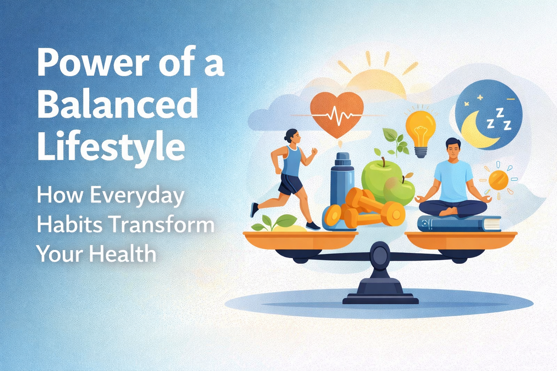 Balanced Lifestyle: How Everyday Habits Transform You