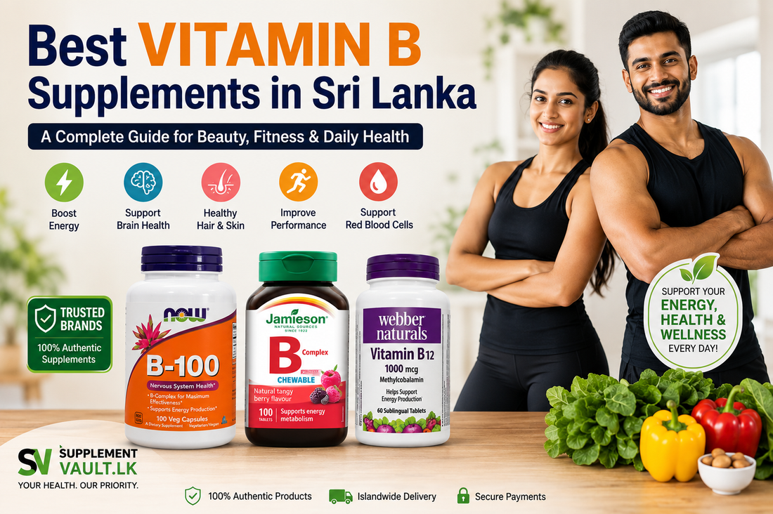 Best Vitamin B Supplements in Sri Lanka  -  Complete Guide for Beauty, Fitness & Daily Health