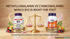 Methylcobalamin vs Cyanocobalamin: Which Vitamin B12 Form Should You Choose?