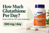 How Much Glutathione Per Day? Dose Limits for Sri Lanka Explained