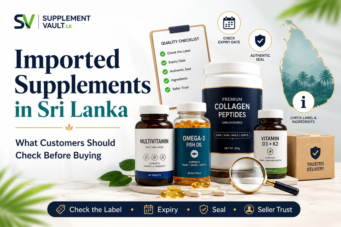 Imported Supplements in Sri Lanka: What Customers Should Check Before Buying