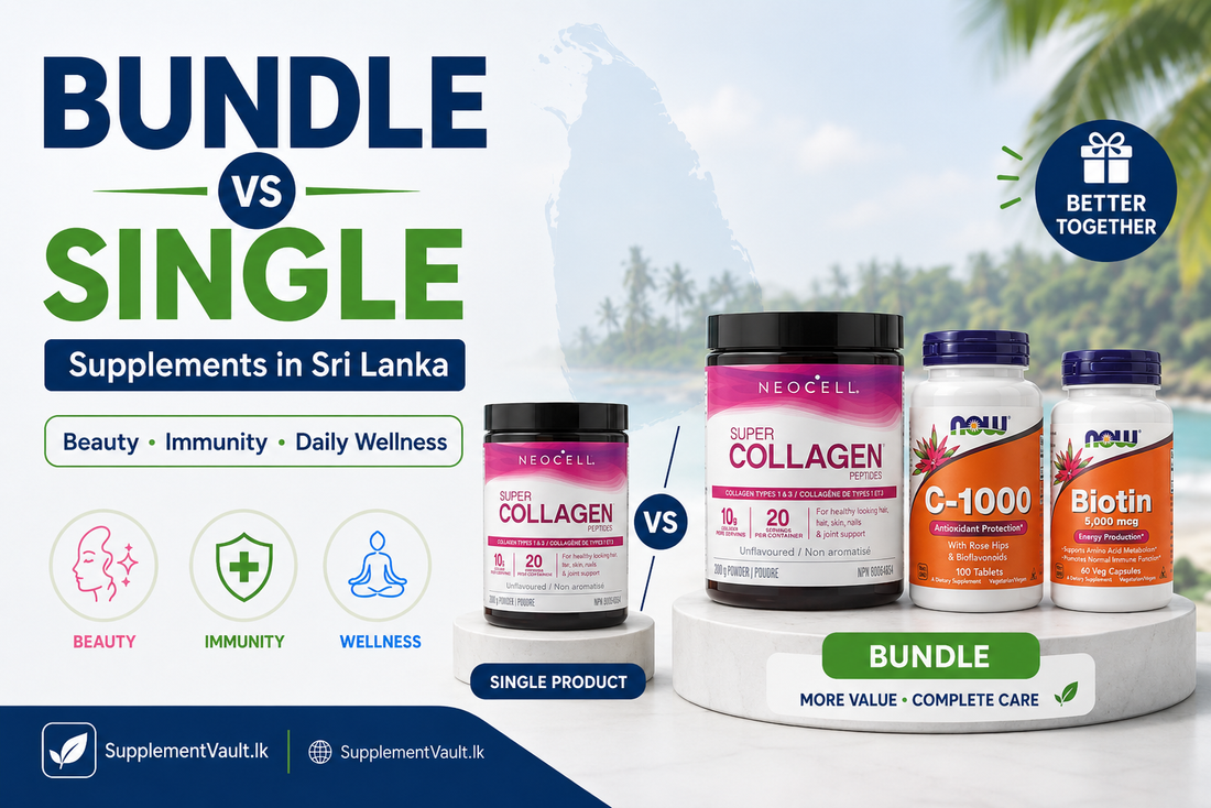 Supplement Bundle vs Single Product in Sri Lanka: Which Is Better for Beauty, Immunity & Daily Wellness?