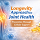 The Longevity Approach to Joint Health